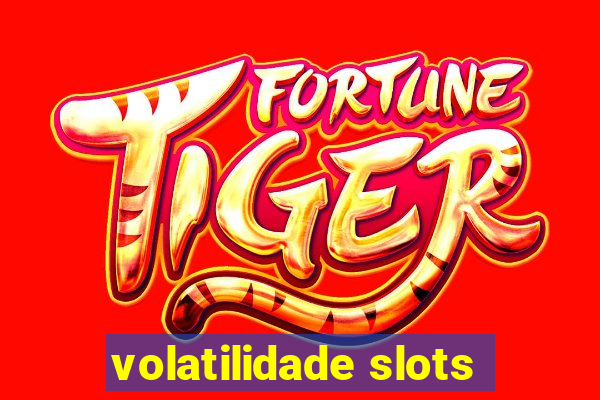 volatilidade slots